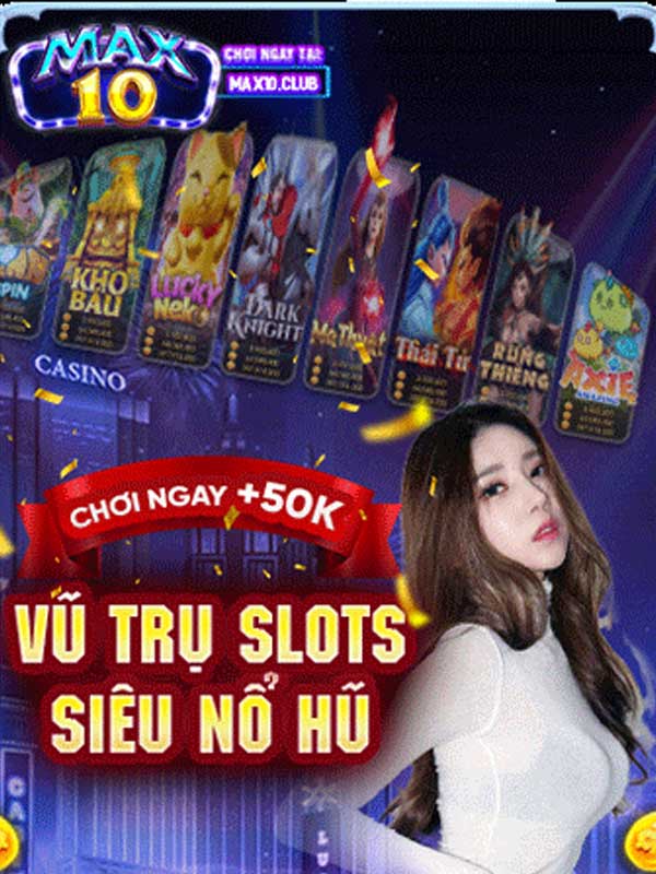 MAX10 cổng game nổ hũ